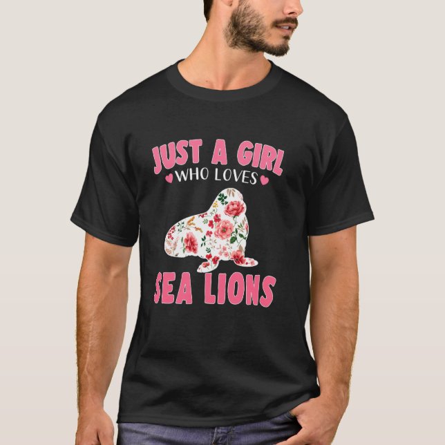 Just A Girl Who Loves Sea Lions T Animals T-Shirt (Front)