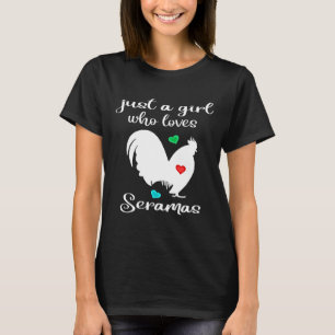 Just A Girl Who Loves Seramas Chicken T-Shirt