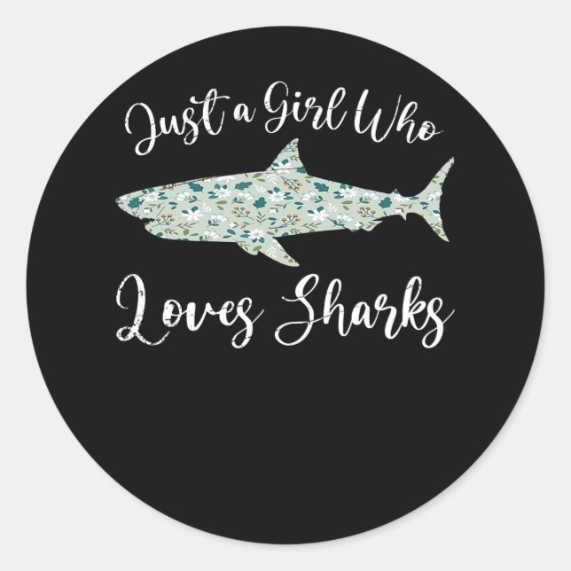 Just A Girl Who Loves Sharks - Gifts Ocean Shark Classic Round Sticker (Front)