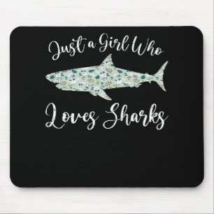 Just A Girl Who Loves Sharks - Gifts Ocean Shark Mouse Mat