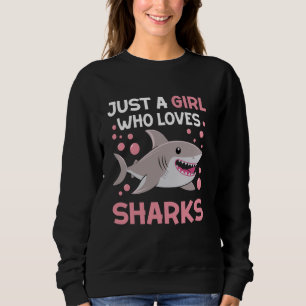 Just A Girl Who Loves Sharks Shark Lover Week Kids Sweatshirt