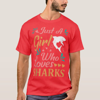 Just A Girl Who Loves Sharks Shirt Funny Shark Lov