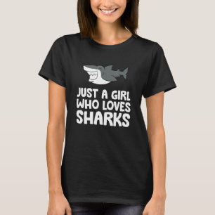 Just a Girl Who Loves Sharks T-Shirt