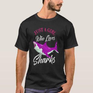 Just A Girl Who Loves Sharks T-Shirt