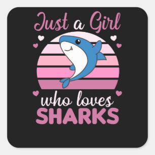 Just A Girl Who Loves Sharksars A Funny Shark Square Sticker