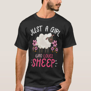 Just A Girl Who Loves Sheep Farm Animal Farming Sh T-Shirt
