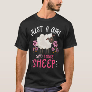 Just A Girl Who Loves Sheep Farm Animal Farming Sh T-Shirt