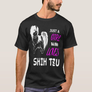 Just A Girl Who Loves Shih Tzu       T-Shirt