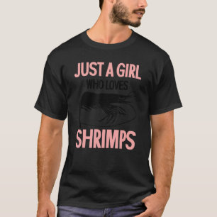 Just A Girl Who Loves Shrimps   Shrimp   T-Shirt
