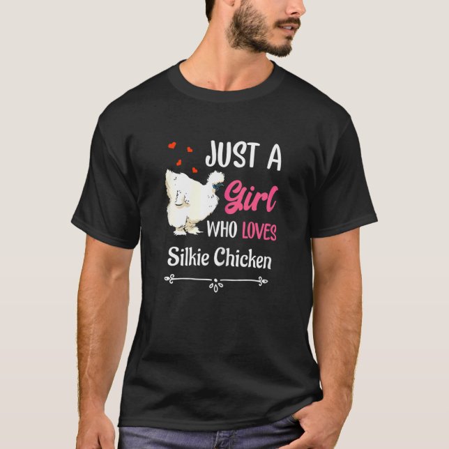 Just A Girl Who Loves Silkie Chickens T-Shirt (Front)
