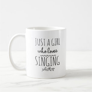 Just a girl who loves singing coffee cup Singer gi