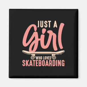 Just A Girl Who Loves Skateboarding Funny Skateboa Magnet