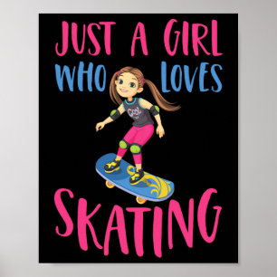 Just A Girl Who Loves Skating Funny Skateboard Gir Poster