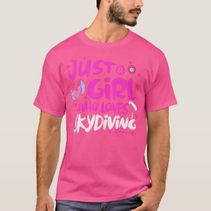 Just A Girl Who Loves Skydiving T-Shirt