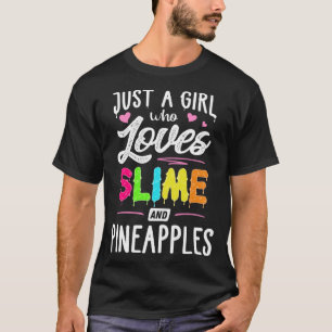 Just A Girl Who Loves Slime And Pineapples Women T-Shirt