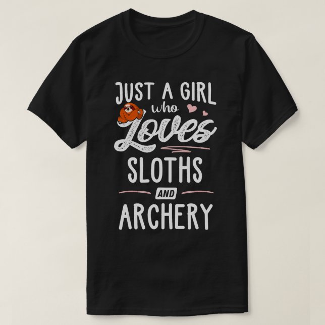 Just A Girl Who Loves Sloths And Archery Gift Slot T-Shirt (Design Front)