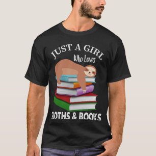 Just A Girl Who Loves Sloths And Books Book Reader T-Shirt