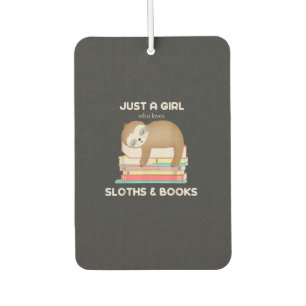 Just a girl who loves sloths and books Reader T-Sh Car Air Freshener