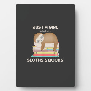 Just a girl who loves sloths and books Reader T-Sh Plaque