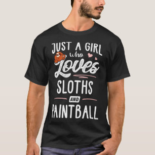 Just A Girl Who Loves Sloths And Paintball Sloth T-Shirt