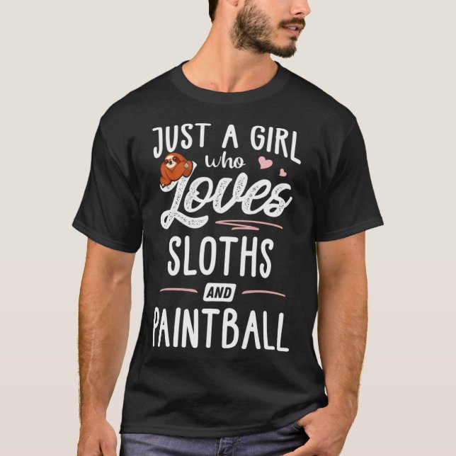 Just A Girl Who Loves Sloths And Paintball  Sloth T-Shirt (Front)