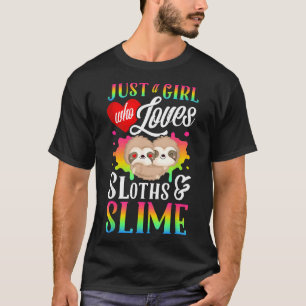Just A Girl Who Loves Sloths And Slime Funny Anima T-Shirt