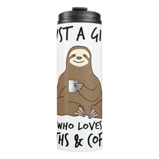 Just a girl who loves Sloths  Coffee Thermal Tumbler (Front)