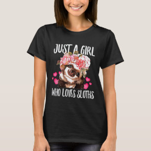Just A Girl Who Loves Sloths Lover Dad Mum Floral T-Shirt