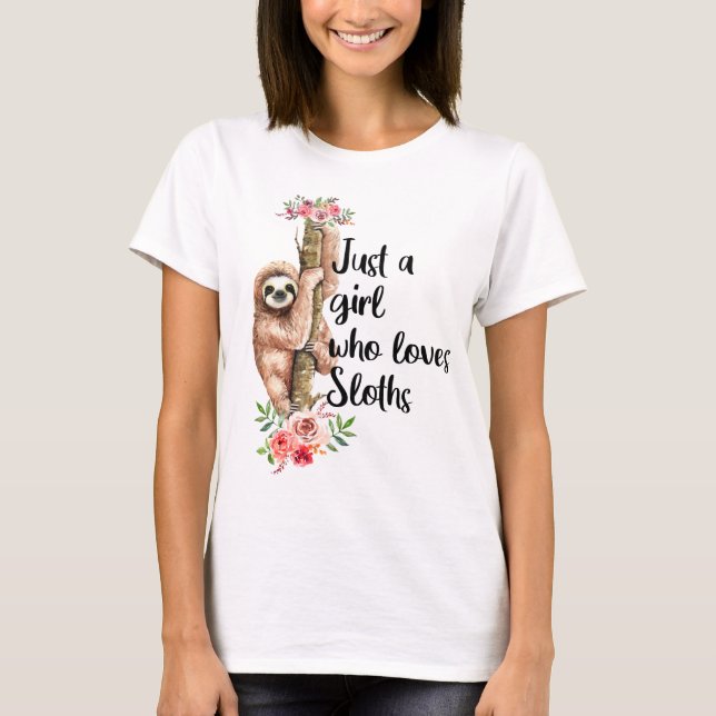 Just A Girl Who Loves Sloths T-Shirt (Front)