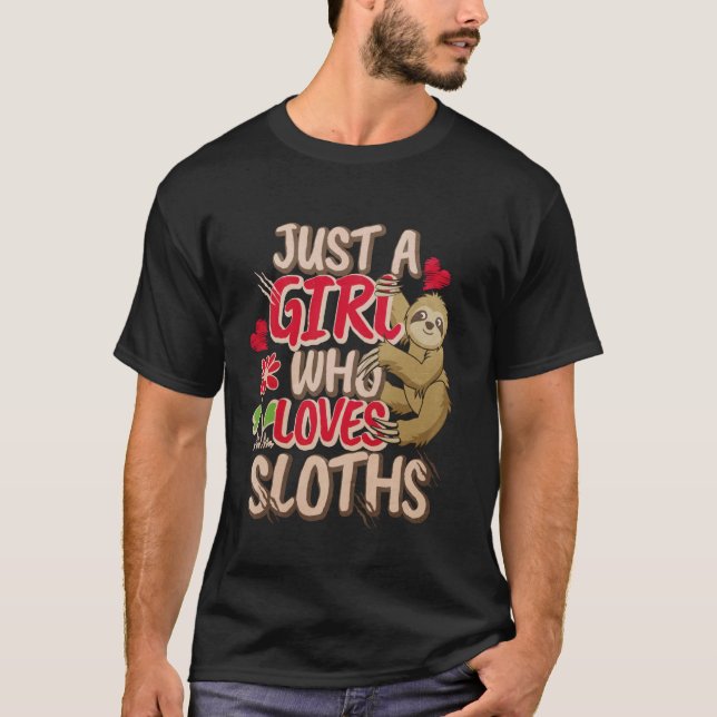 Just A Girl Who Loves Sloths T-Shirt (Front)