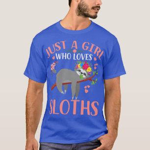 Just A Girl Who Loves Sloths T-Shirt