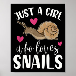 Just A Girl Who Loves Snails Funny Quote Cute Snai Poster