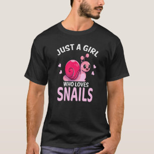 Just A Girl Who Loves Snails T-Shirt
