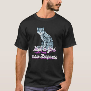 Just A Girl Who Loves Snow Leopards T-Shirt