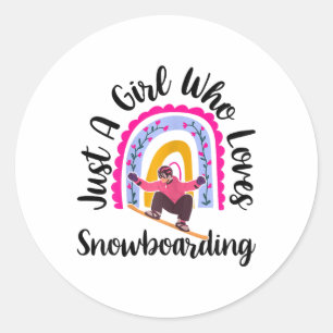 Just A Girl Who Loves Snowboarding Funny Snowboard Classic Round Sticker