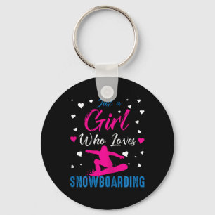 Just A Girl Who Loves Snowboarding Funny Snowboard Key Ring