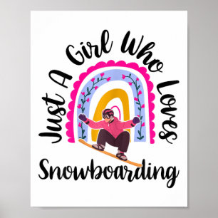 Just A Girl Who Loves Snowboarding Funny Snowboard Poster