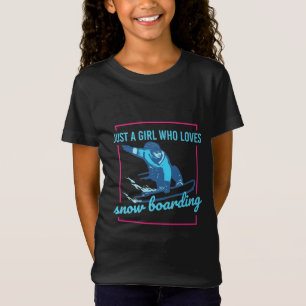 Just A Girl Who Loves Snowboarding T-Shirt
