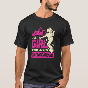 Just A Girl Who Loves Snowboarding T-Shirt