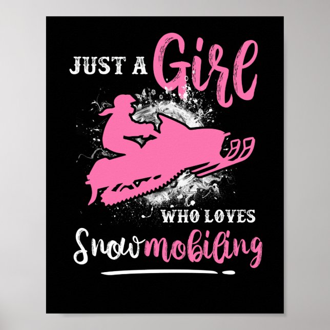 Just A Girl Who Loves Snowmobiling Snowmobile Girl Poster (Front)
