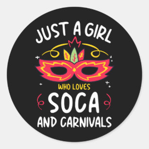Just A Girl Who Loves Soca And Carnival Vibes Classic Round Sticker