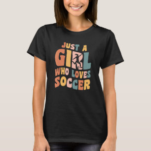 Just A Girl Who Loves Soccer Girl Apparel Soccer Q T-Shirt