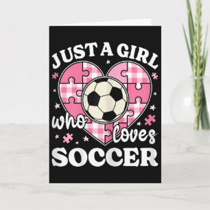 Just A Girl Who Loves Soccer Girls Kids Cute Socce Card