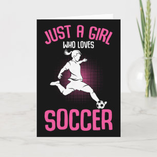 Just A Girl Who Loves Soccer Girls Youth Players Card