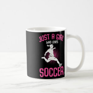 Just A Girl Who Loves Soccer Girls Youth Players Coffee Mug