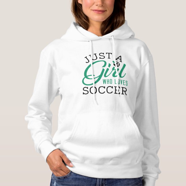 Just A Girl Who Loves Soccer Hoodie (Front)