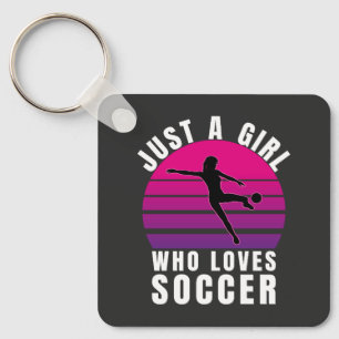 Just a Girl Who Loves Soccer Key Ring