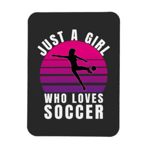 Just a Girl Who Loves Soccer Magnet