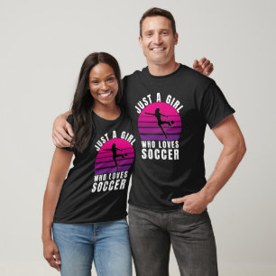 Just a Girl Who Loves Soccer T-Shirt