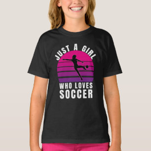 Just a Girl Who Loves Soccer T-Shirt